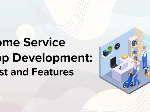 Home Service App Development Cost and Features