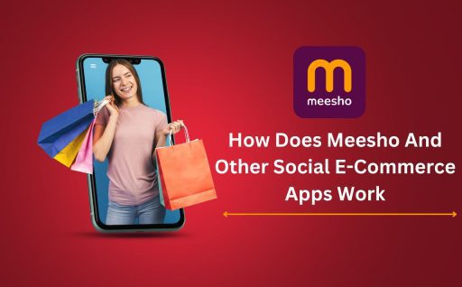 How Does Meesho And Other Social E-Commerce Apps Work