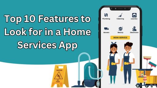 Top 10 Features to Look for in a Home Services App