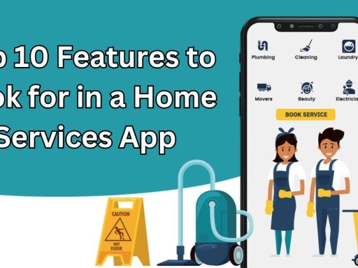 Top 10 Features to Look for in a Home Services App
