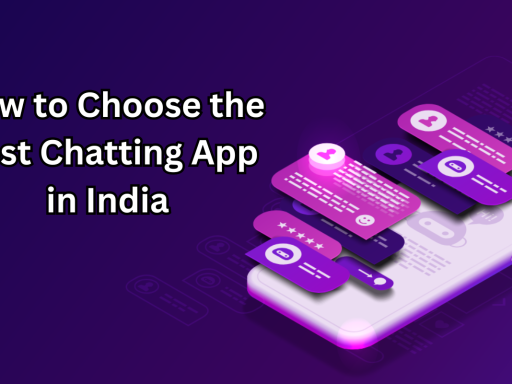 How to Choose the Best Chatting App in India