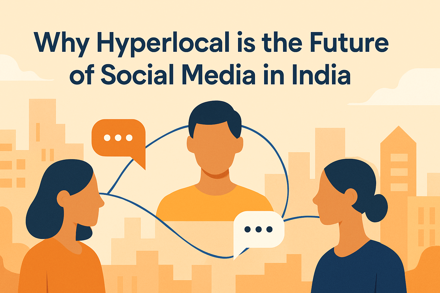 Why Hyperlocal is the Future of Social Media in India