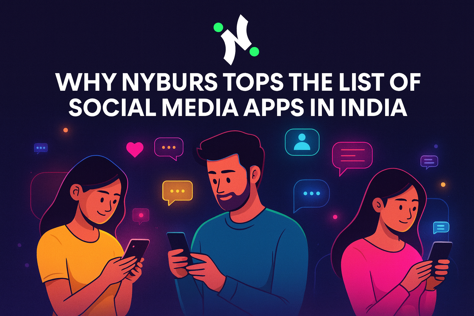 Why Nyburs Tops the List of Social Media Apps in India